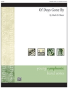 Of Days Gone By [Concert Band] by Slater Mark D for Conductor Score