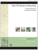 Here We March A-Wassailing by - Hodges Steve - for Concert Band