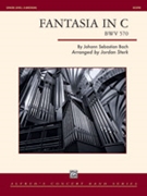 Fantasia in C [Concert Band] by Bach Johann Sebastian - Jordan Sterk - for Conductor Score
