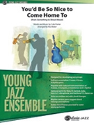 You'd Be So Nice to Come Home To [Jazz Ensemble] by Porter Cole - Baker Paul - for Conductor Score
