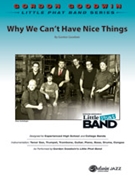 Why We Can't Have Nice Things [Jazz Ensemble] by Goodwin Gordon for Conductor Score