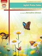 Joyful Praise Solos by - Johnson Bernadine - for Piano