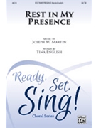 Rest In My Presence by Martin Joseph M Tina English for SA(T)B and Piano