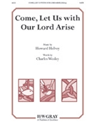 Come Let Us with Our Lord Arise by Helvey Howard Wesley/Helvey for SATB and Organ