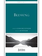 Blessing by Dengler Lee Susan Naus Dengler for SATB and Piano