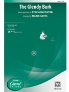 Glendy Burk by Foster Stephen Collins - Hayes Mark - for TTB and Piano