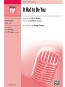 It Had to Be You by Jones Isham - Gilpin Greg - for SATB and Piano