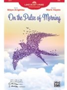 On the Pulse of Morning by Hayes Mark Maya Angelou for SATB and Piano