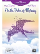 On the Pulse of Morning by Hayes Mark Maya Angelou for SSAA and Piano