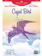 Caged Bird by Hayes Mark Maya Angelou for SATB and Piano
