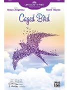 Caged Bird by Hayes Mark Maya Angelou for SSAA and Piano