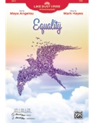 Equality by Hayes Mark Maya Angelou for SATB and Piano