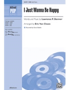 I Just Wanna Be Happy by Dermer Lawrence - Van Cleave Eric - Gloria Estefan for SAB and Piano