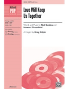 Love Will Keep Us Together by Sedaka and Greenfield - Gilpin Greg - for SATB and Piano