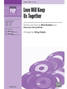 Love Will Keep Us Together by Sedaka and Greenfield - Gilpin Greg - for SSA and Piano