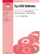 Try a Little Tenderness by Woods / Campbell / Connelly - Shaw Kirby - Otis Redding for SATB and Piano