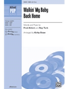 Walkin' My Baby Back Home by Ahlert and Turk - Shaw Kirby - Nat King Cole for SAB and Piano