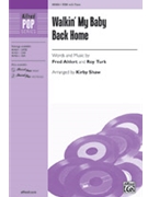 Walkin' My Baby Back Home by Ahlert and Turk - Shaw Kirby - Nat King Cole for SSA and Piano