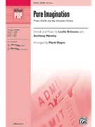 Pure Imagination by Bricusse and Newley - Hayes Mark - Charlie and Chocolate for SATB and Piano