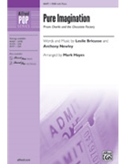 Pure Imagination by Bricusse and Newley - Hayes Mark - Charlie and Chocolate for SSA and Piano