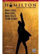 Who Lives Who Dies Who Tells Your Story by Miranda Lin-Manuel - Beck Andy - Hamilton for SATB and Piano