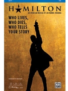 Who Lives Who Dies Who Tells Your Story by Miranda Lin-Manuel - Beck Andy - Hamilton for SAB and Piano