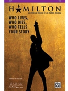 Who Lives Who Dies Who Tells Your Story by Miranda Lin-Manuel - Beck Andy - Hamilton for SSA and Piano
