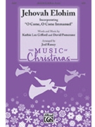 Jehovah Elohim - incorporating O Come O Come Immanuel by Pomeranz David - Raney Joel - Kathie Lee Gifford for SATB and Piano