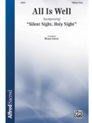 All Is Well - incorporating Silent Night Holy Night by Smith and Kirkpatrick - Greer Bruce - Michael W. Smith for SAB and Piano