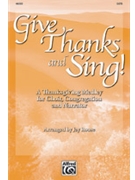 Give Thanks and Sing by Various - Rouse Jay - for SATB and Piano
