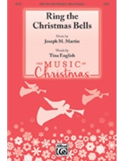 Ring the Christmas Bells by Martin Joseph M Tina English for SATB and Piano