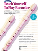 Teach Yourself To Play Recorder by Manus Morty for Soprano Re