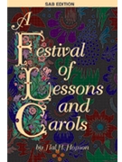 Festival of Lessons and Carols by Hopson Hal H for SAB