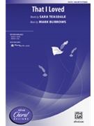 That I Loved by Burrows Mark Sara Teasdale for SSA and Piano