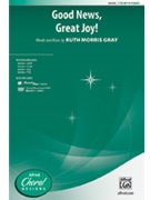 Good News Great Joy by Gray Ruth Morris for TTB and Piano