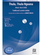 Thula Thula Ngoana - Hush Hush Child by Beck Andy Lesotho Lullafor 3-Part Mixed and Piano