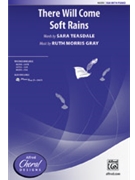 There Will Come Soft Rains by Gray Ruth Morris Sara Teasdale for SSA and Piano