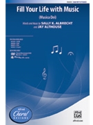 Fill Your Life with Music - Musica Dei by Albrecht and Althouse for SAB and Piano