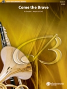 Come the Brave [Concert Band] by Wagner Douglas E for Conductor Score