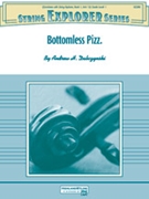 Bottomless Pizz. [String Orchestra] by Dabczynski Andrew H for Conductor Score