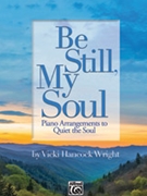 Be Still My Soul by - Wright Vicki Hancock - for Piano