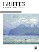 Roman Sketches Op. 7 by Griffes Charles Tomlinson for Piano