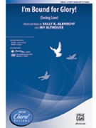I'm Bound for Glory by Albrecht and Althouse for 3-Part Mixed and Piano