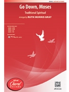 Go Down Moses by - Gray Ruth Morris - for SATB and Piano (Trad Spiritual)