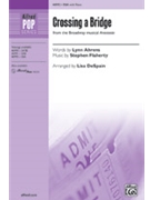 Crossing a Bridge - from Anastasia by Flaherty Stephen - DeSpain Lisa - Lynn Ahrens for SSA and Piano