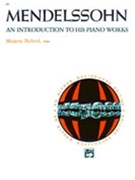 Introduction To His Piano Works by Mendelssohn Felix - Halford - for Piano