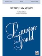 Be Thou My Vision by - Smith Connor - Byrne and Hull for SATB divisi a cappella (Trad Irish Melody)