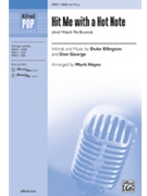 Hit Me with a Hot Note - And Watch Me Bounce by Ellington and George - Hayes Mark - Duke Ellington for SAB and Piano