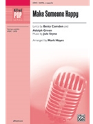 Make Someone Happy by Styne Jule - Hayes Mark - Comden and Green for SATB a cappella
