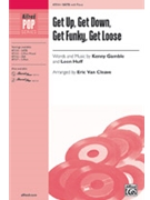 Get Up Get Down Get Funky Get Loose by Gamble and Huff - Van Cleave Eric - for SATB and Piano